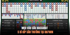 Mẹo Vào Cầu Baccarat - 5 Bí Kíp Săn Thưởng Tại 007Win