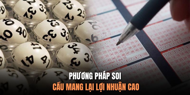 Phương pháp soi cầu mang lại lợi nhuận cao
