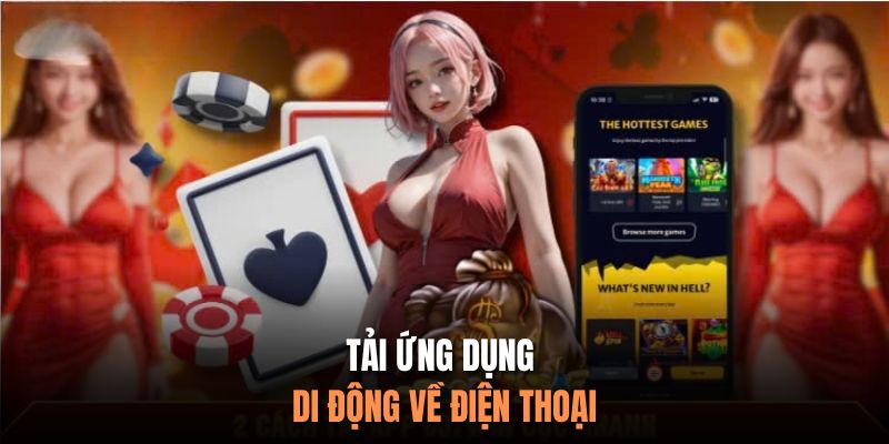 Tải ứng dụng di động về điện thoại
